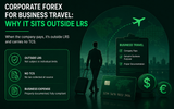 Corporate Forex for Business Travel: Why It Sits Outside LRS
