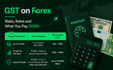 GST on Forex in India: Rate, Slabs & Calculation (2026)