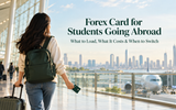 Forex Card for Students Going Abroad: What to Load, What It Costs, and When to Switch to a Local Bank Account