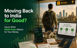 Moving Back to India for Good? Here's What RNOR Status Means for Your Money