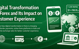 Digital Transformation in Forex and Its Impact on Customer Experience