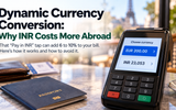 Pay in INR or Local Currency? What Dynamic Currency Conversion Really Costs You