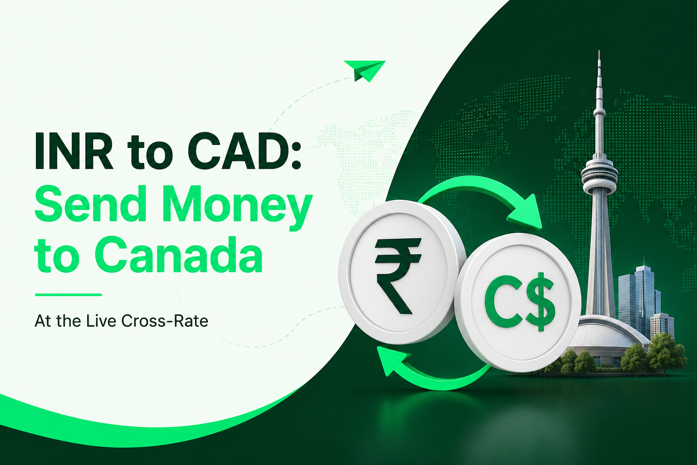 INR to CAD: How to Send Money to Canada at the Live Cross-Rate