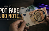 How to Spot a Fake Euro Note Before It Costs You